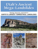 Utah’s Ancient Mega-Landslides: Geology, Discovery, and Guide to Earth’s Largest Terrestrial Landslides (C-132)