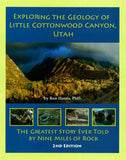 Exploring the Geology of Little Cottonwood Canyon, Utah: The Greatest Story Ever Told by Nine Miles of Rock 2nd Edition