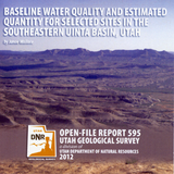 Baseline Water Quality and Estimated Quantity for Selected Sites in th Southeastern Uinta Basin, Utah (OFR-595)