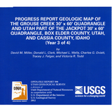 Progress Report Geologic Map of the Grouse Creek 30'x60' Quadrangle, Box Elder County, Utah, and Cassia County, Idaho (Year 3 of 4) (OFR-598)