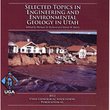 Selected Topics In Engineering And Environmental Geology In Utah (UGA-41)