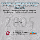 Consensus preferred recurrence-interval and vertical slip-rate estimates: review of Utah paleoseismic-trenching data the Utah Quaternary Fault parameters Working Group (B-134)