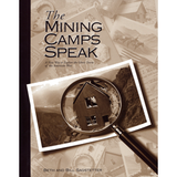 The Mining Camps Speak: A New Way to Explore the Ghost Towns of the American West
