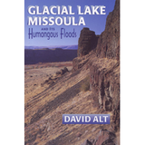Glacial Lake Missoula and its Humongous Floods