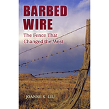 Barbed Wire: The Fence That Changed the West