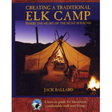Creating a Traditional Elk Camp: Where the Heart of the Hunt is Found