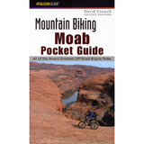 Mountain Biking Moab Pocket Guide: A Pocket Guide to Moab's Greatest Off-Road Bicycle Rides