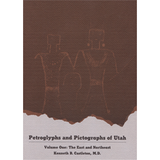 Petroglyphs & Pictographs of Utah, Volume One: East & Northeast
