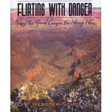 Flirting With Danger: Hiking the Grand Canyon the Wrong Way (BS-35)