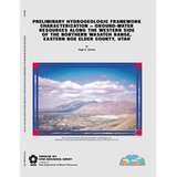 Preliminary hydrogeologic framework characterization - ground-water resources along the western side of the northern Wasatch Range, eastern Box Elder County, Utah (C-101)