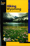 Hiking Wyoming: 110 of the State's Best Hiking Adventures