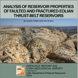 Analysis of reservoir properties of faulted and fractured eolian thrust-belt reservoirs (OFR-529)