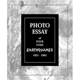Photo essay of four Utah Earthquakes, 1921-1962 (PI-72)