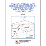 Delineation of drinking water source protection zones for the Day Star Adventist Academy public-water-supply well, Grand County, Utah (RI-262)