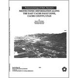 Paleoseismology of Utah, Volume 5: Neotectonic deformation along the East Cache fault zone, Cache County, Utah (SS-83)