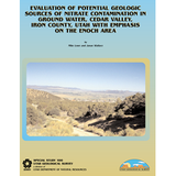 Evaluation of potential geologic sources of nitrate contamination in ground water, Cedar Valley, Iron County, Utah with emphasis on the Enoch area (SS-100)