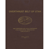 Overthrust belt of Utah, 1982 Symposium and Field Conference (UGA-10)