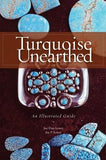 Turquoise Unearthed: An  Illustrated Guide