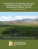 Opportunity for Improved Wetland Mitigation in Utah - In-Lieu Fee Mitigation Potential in Utah (OFR-755)