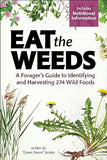 Eat the Weeds: A Forger's Guide to Identifying and Harvesting 274 Wild Foods