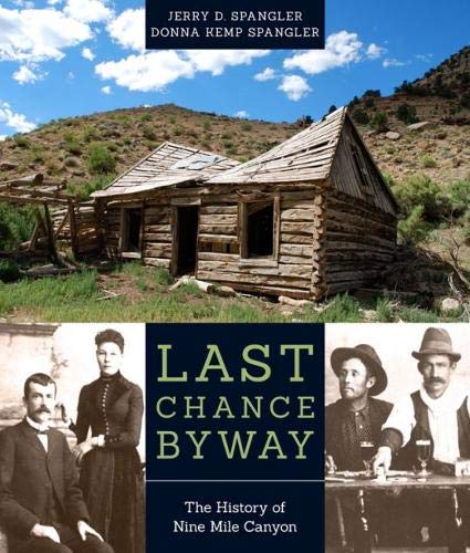 Last Chance Byway: The History of Nine Mile Canyon