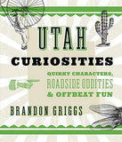 Utah Curiosities: Quirky Characters, Roadside Oddities & Offbeat Fun