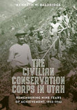 The Civilian Conservation Corps in Utah, 1933-1942: Remembering Nine Years of Achievement