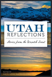 Utah Reflections: Stories From the Wasatch Front