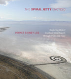 The Spiral Jetty Encyclo: Exploring Robert Smithson's Earthwork through Time and Place