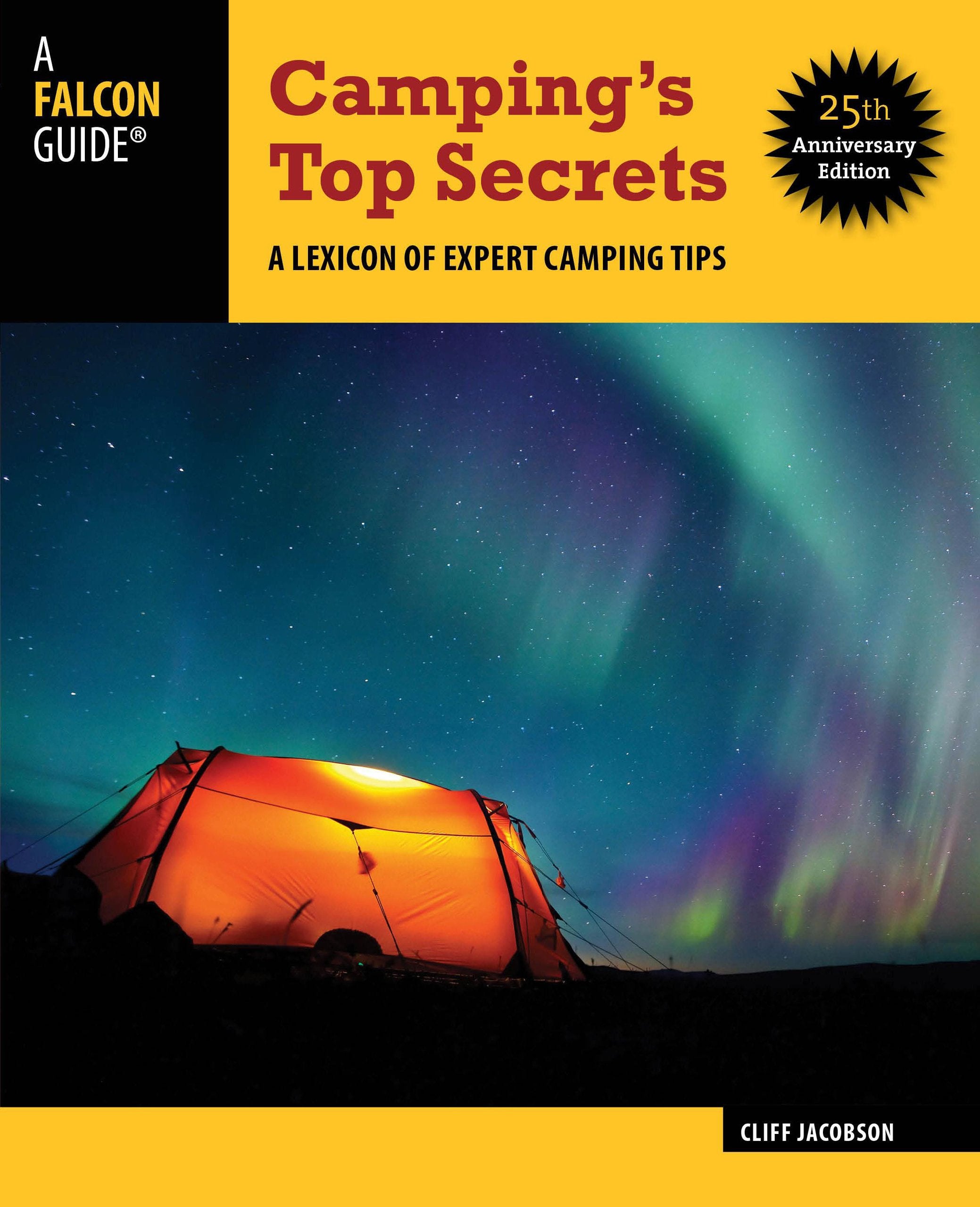 Camping's Top Secrets: A Lexicon of Camping Tips Only the Experts Know