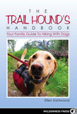 The Trail Hound's Handbook: Your Family Guide to Hiking with Dogs