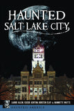 Haunted Salt Lake City