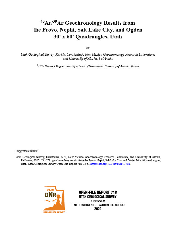 40Ar/39Ar Geochronology Results from the Provo, Nephi, Salt Lake City, and Ogden 30' x 60' Quadrangles, Utah (OFR-718)