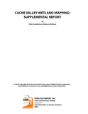 Cache Valley Wetland Mapping: Supplemental Report (OFR-744)