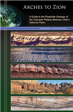 Arches to Zion: A Guide to the Scenery and Geology of the Colorado Plateau Between Utah's National Parks