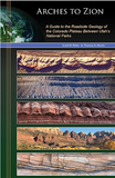 Arches to Zion: A Guide to the Scenery and Geology of the Colorado Plateau Between Utah's National Parks