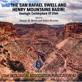 The San Rafael Swell and Henry Mountains Basin: Geologic Centerpiece of Utah (UGA-42)