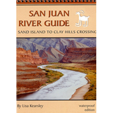 San Juan River Guide: Montezuma Creek to Clay Hills Crossing