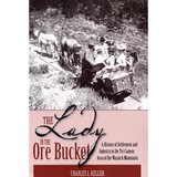 The Lady in the Ore Bucket: A History of Settlement and Industry in the Tri-Canyon Area of the Wasatch Mountains