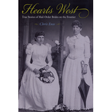 Hearts West: True Stories of Mail-Order Brides on the Frontier