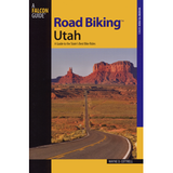 Road Biking Utah: A Guide to the State's Best Bike Rides
