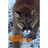 Stalked by a Mountain Lion: Fear, Fact, and the Uncertain Future of Cougars in America