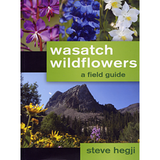 Wasatch Wildflowers: A Field Guide