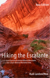 Hiking the Escalante: In the Grand Staircase-Escalante National Monument and the Glen Canyon National Recreation Area