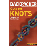 Backpacker Magazine's Outdoor Knots: The Knots You Need to Know