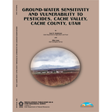 Ground-water sensitivity and vulnerability to pesticides, Cache Valley, Cache County, Utah (MP 02-8)