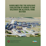 Guidelines for the geologic evaluation of debris-flow hazards on alluvial fans in Utah (MP 05-6)