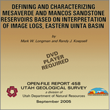 Defining and characterizing Mesaverde and Mancos Sandstone reservoirs based on interpretation of image logs, eastern Uinta Basin (OFR-458)