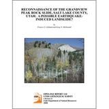 Reconnaissance of the Grandview peak rock slide, Salt Lake County, Utah: A possible earthquake-induced landslide? (OFR-518)