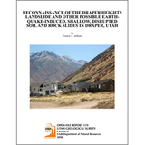 Reconnaissance of the Draper Heights landslide and other possible earthquake-induced, shallow, disrupted soil and rock slides in Draper, Utah (OFR-519)